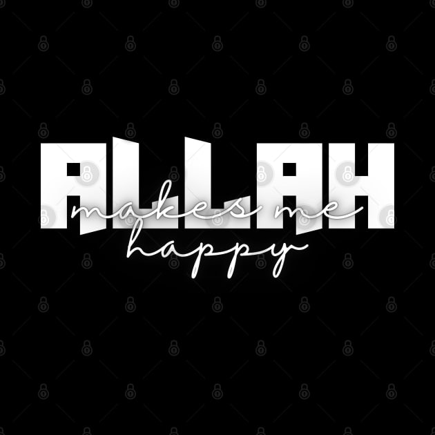 Allah Makes Me Happy by Eleganzmod