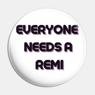 Remi Name Design Everyone Needs A Remi Pin