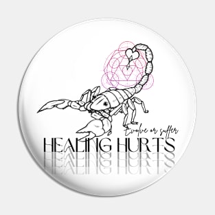 Healing hurts Pin