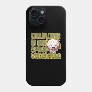 Cauliflower is my Spirit Vegetable Phone Case