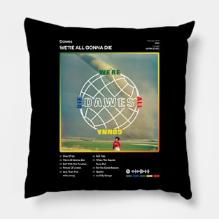 Dawes - We're All Gonna Die Tracklist Album Pillow