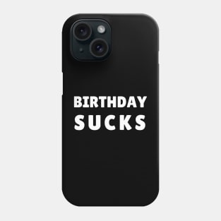 birthday sucks Phone Case