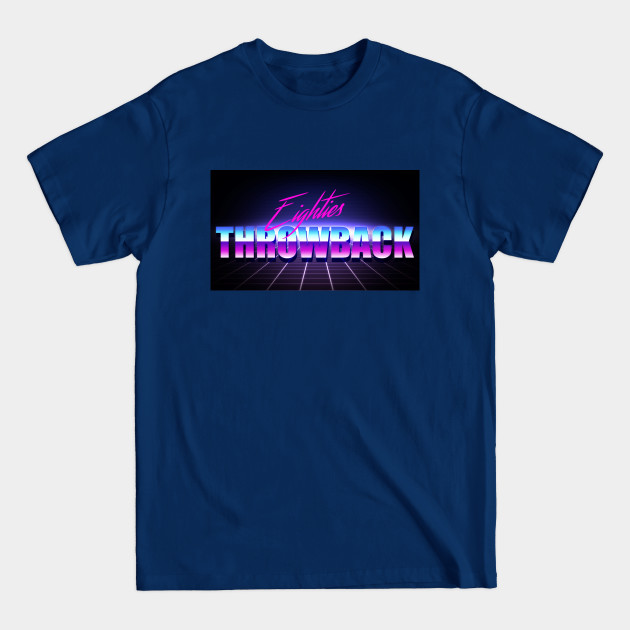 80s throwback - 80s Retro - T-Shirt