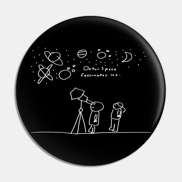 Outer Space Fascinates me white Pin by 6630 Productions
