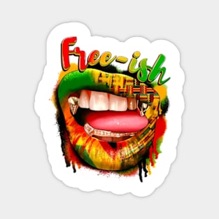 Free-ish Juneteenth Lips, Juneteenth, Emancipation Day Magnet