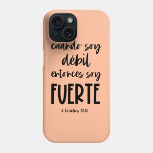 Bíblico Cristiano: Cuando soy débil, entonces soy fuerte (texto negro, español) Phone Case