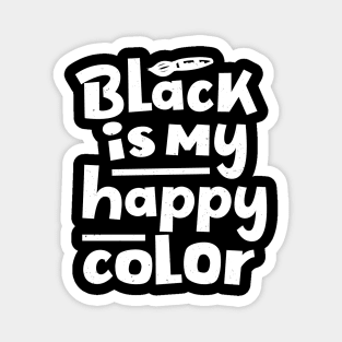 Black Is My Happy Color Saying Humor Magnet