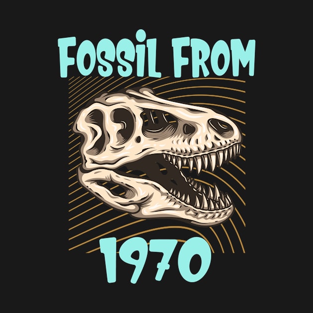 Fossil from 1970 funny Birthday Gift by Foxxy Merch