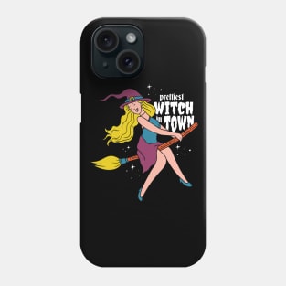 Prettiest Witch In Town Phone Case