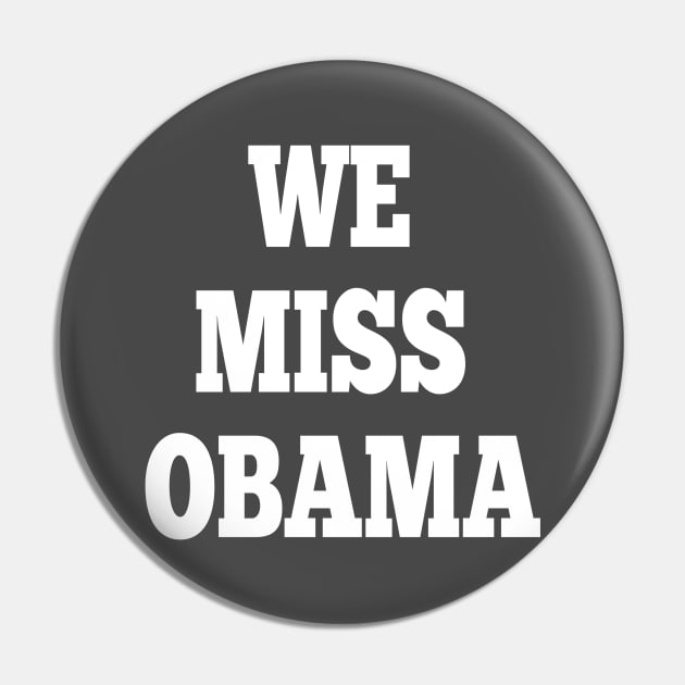 we miss obama Pin by DZCHIBA