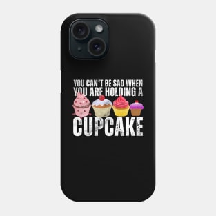 You can't be sad when you are holding a Cupcake Phone Case