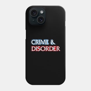 Crime and Disorder Phone Case