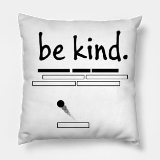 Be kind design Pillow