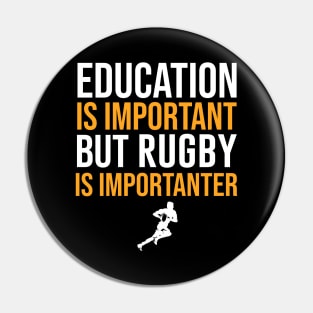 Education Is Important But Rugby Is Importanter Pin