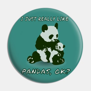 I Just Really Like Pandas,Ok? Baby Pandas Animals Fan Pin