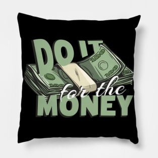 Do it for the Money Pillow