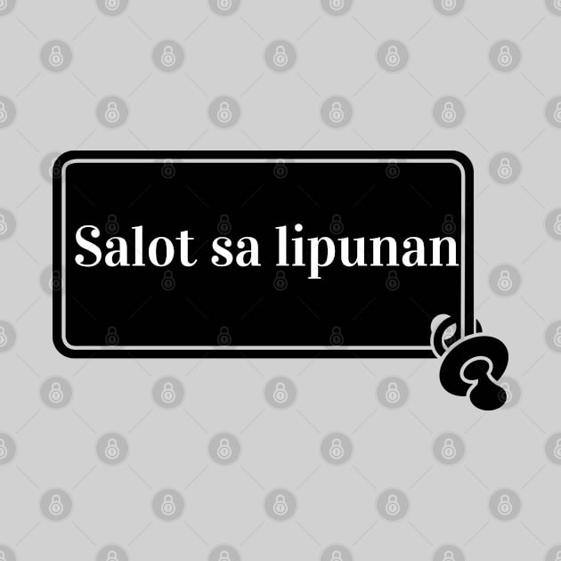 filipino saying - salot sa lipunan by CatheBelan