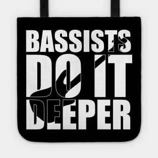 Funny BASS PLAYERS DO IT DEEPER T Shirt design cute gift Tote