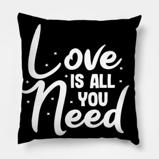 Love is all you need valentines day design gift Pillow