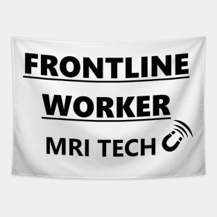 FRONTLINE WORKER MRI TECH (black font) Tapestry