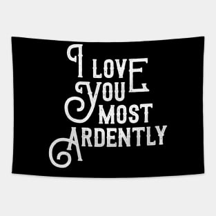 I Love You Most Ardently Tapestry