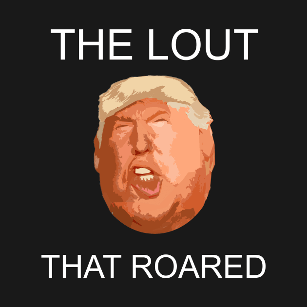 The Lout That Roared (White) Fat Head by jmacg2019