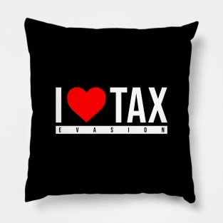 I love taxes Pillow