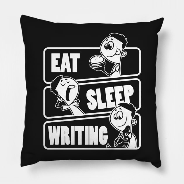 Eat Sleep Writing - Novelist Writer Gift print Pillow by theodoros20