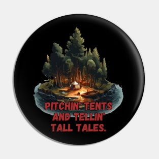 Pitchin' tents and tellin' tall tales. Pin