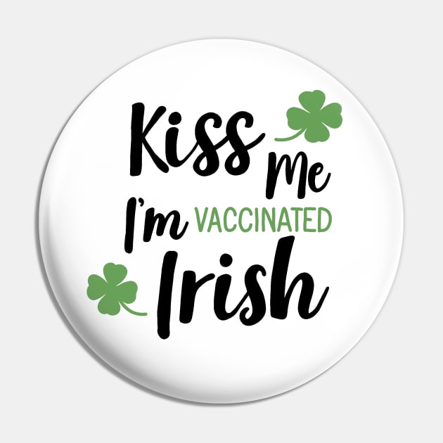 Kiss me i am vaccinated Irish Pin by valentinahramov