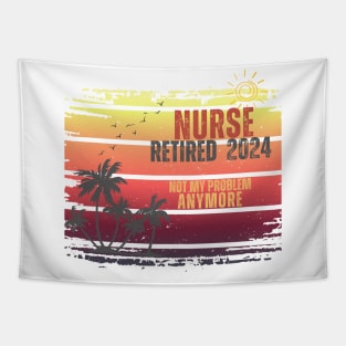 Vintage Retired 2024 Not My Problem Retirement For Nurse Tapestry