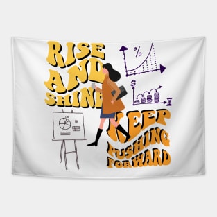 rise and shine,keep pushing forward Tapestry