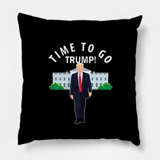 Time To Go Trump Pillow