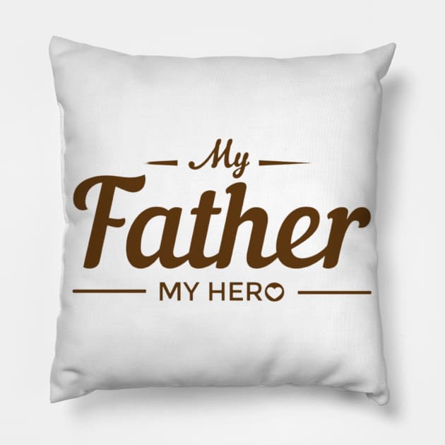 My Father My Hero - dad gift Pillow by busines_night