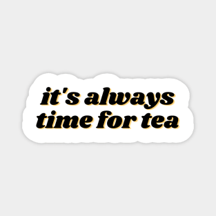 Tea Time is Always Magnet