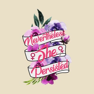 Nevertheless She Persisted Feminist Floral Ribbon T-Shirt