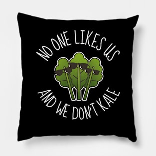 We Don't Kale Funny Pillow