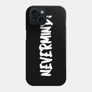 nevermind Phone Case