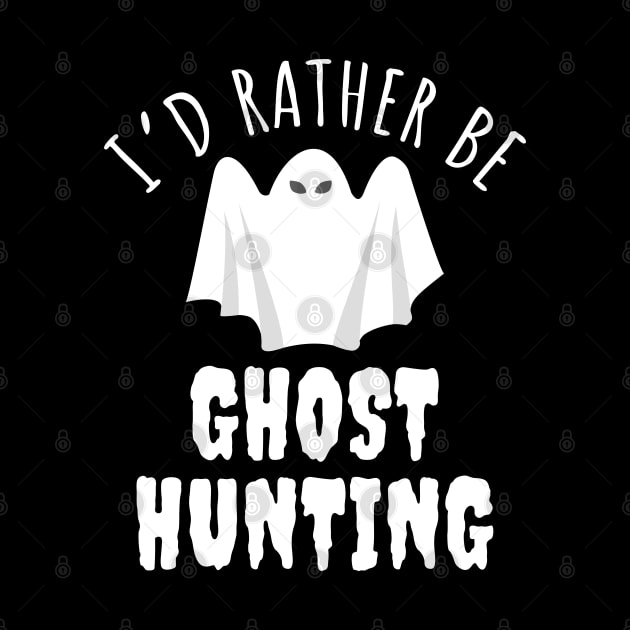 I'd Rather Be Ghost Hunting by LunaMay