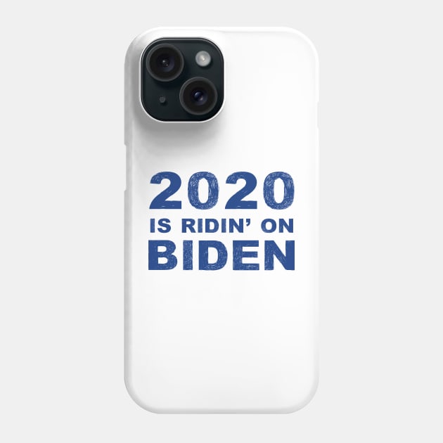 2020 Is Ridin' on Biden Joe for President 2020 Phone Case by gillys