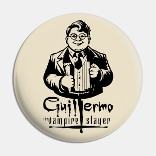 Guillermo the Vampire Slayer (Light) Pin