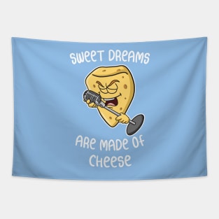 Sweet dreams are made of cheese - puns are life Tapestry