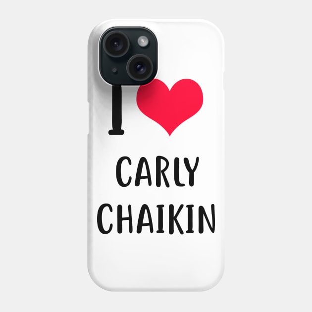 i love carly chaikin Phone Case by planetary