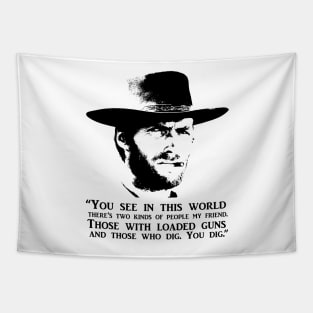 Clint Eastwood "You Dig" Quote Tapestry