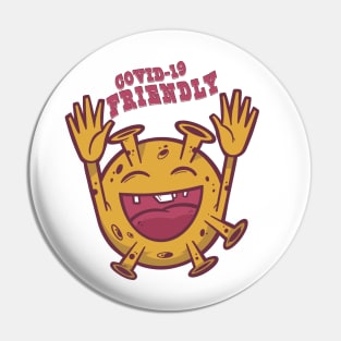 Covid-19 Friendly Design Pin