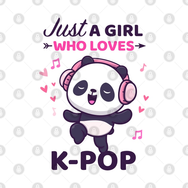 Kpop Shirt Dancing Panda Bear Just a girl who loves Kpop by Happy Lime