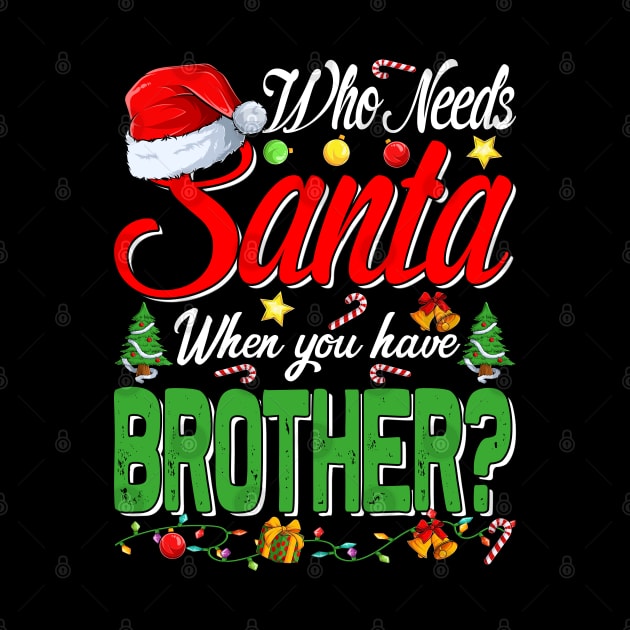 Who Needs Santa When You Have Brother Christmas by intelus