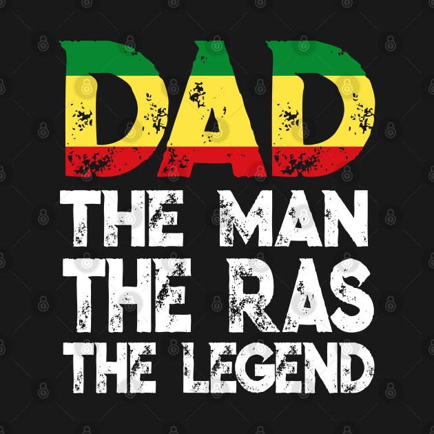 Dad The Man The Ras The Legend Rasta Reggae Rastafari by Merchweaver