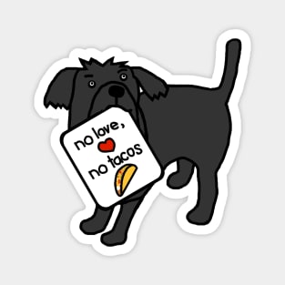 Cute Dog says No Love No Tacos Magnet