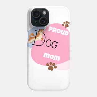 proud dog mom Phone Case